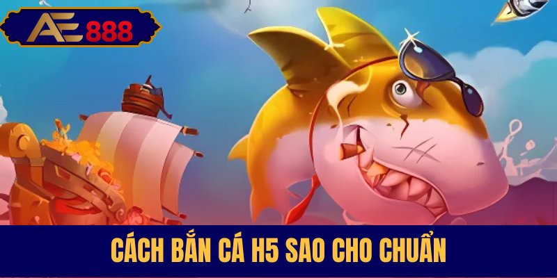 Phương pháp chinh phục game bắn cá cực dễ dàng
