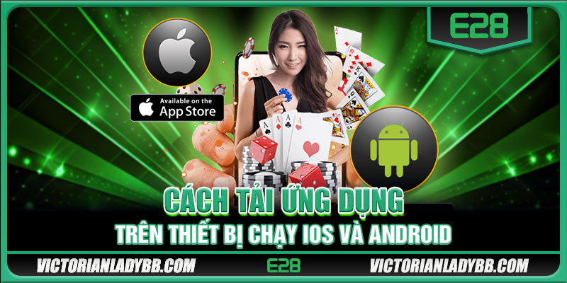 Cách tải ứng dụng trên thiết bị chạy IOS và Android 