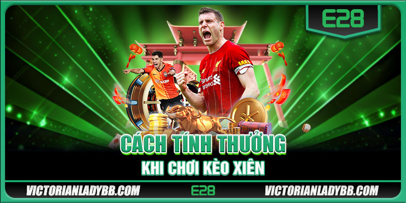 Cách tính thưởng khi chơi kèo xâu