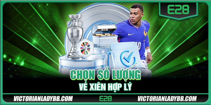 Chọn số lượng vé xiên hợp lý