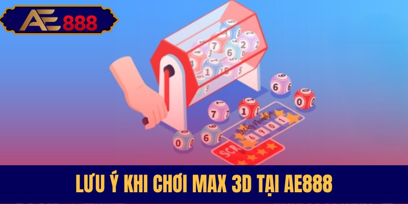 Điểm cần chú ý khi tham gia Max 3D