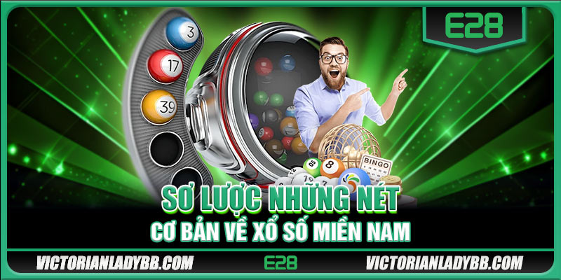 Sơ lược những nét cơ bản về xổ số miền Nam 
