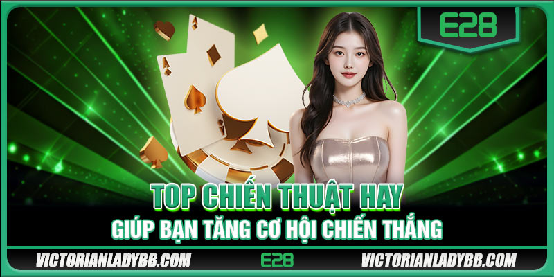 Top chiến thuật hay giúp bạn tăng cơ hội chiến thắng